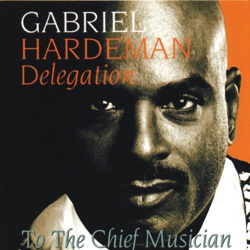 To The Chief Musician CD - Gabriel Hardeman Delegation